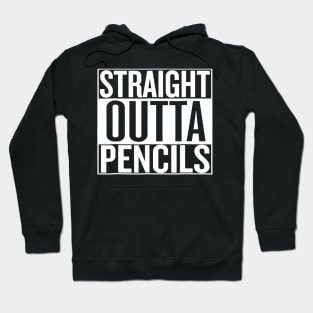 Straight Outta Pencils Hoodie